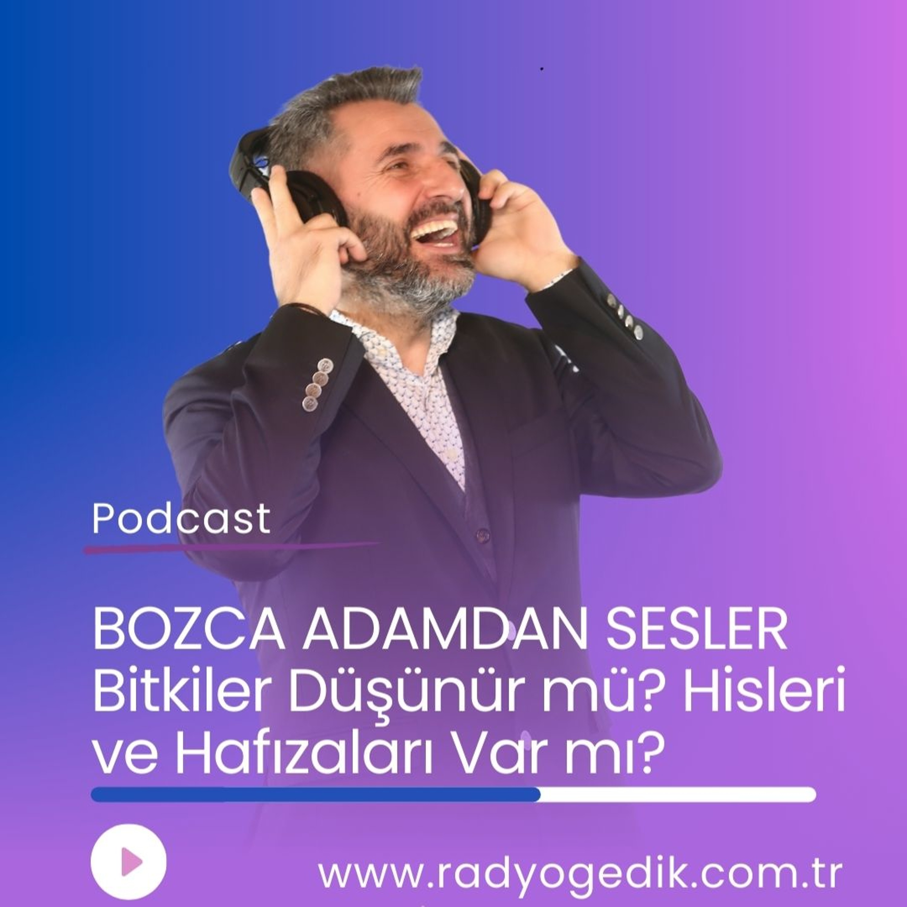 BOZCA ADAMDAN SESLER -Bitkiler Düşünür mü? Hisleri ve Hafızaları Var mı? episode artwork