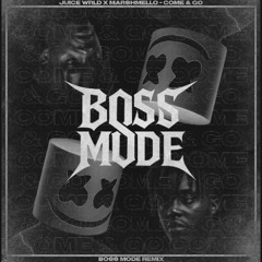 Juice WRLD x Marshmello - Come & Go (Boss Mode Remix)
