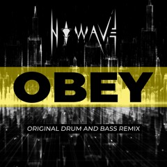 OBEY (Original Drum & Bass Remix) - N O W A V E