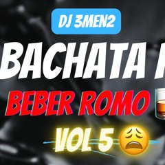DJ 3MEN2 - BACHATA PA BEBER ROMO VOL 5 🍺🔥|| #DJ3MEN2 || INSTAGRAM @DJ3MEN2