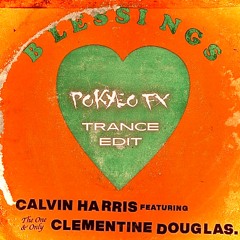 Calvin Harris & Clementine Douglas - Blessings (Pokyeo FX Edit) (FREE DOWNLOAD)