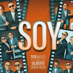 Tito Nieves & Gilberto Santa Rosa  " SOY "