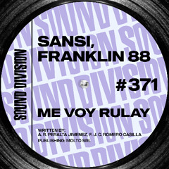 Sansi, Franklin 88 - Me Voy Rulay