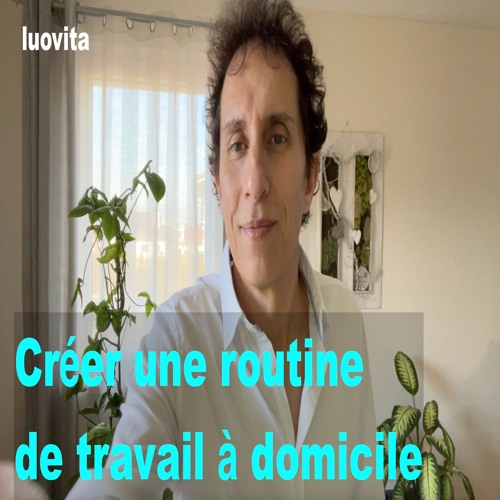 Comment créer une routine stricte lorsque vous travaillez à domicile (5 FR 78), de LUOVITA.COM