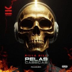 Killa Hill Feat. Paulelson - Pelas Cabeças