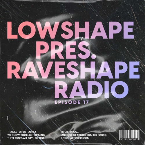 Raveshape Radio 017 by Lowshape | RVSHP017