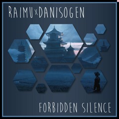 Forbidden Silence - Raimu & DaniSogen