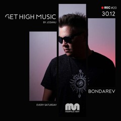 Get High Music by Josanu - Guest BONDAREV (MegapolisNight Radio) rec#20