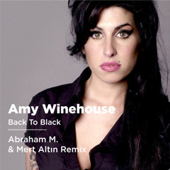 Amy Winehouse - Back To Black (Abraham M. & Mert Altın Remix)