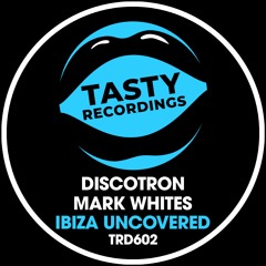 Discotron & Mark Whites - Ibiza Uncovered (Radio Mix)