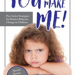 EPUB READ You Can?t Make Me!: Pro-Active Strategies for Positive Behavior Change in C