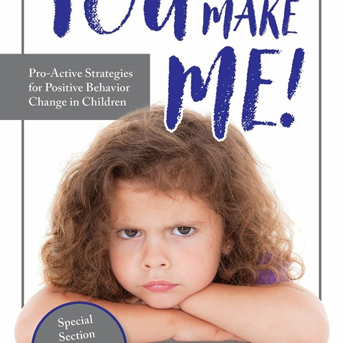 EPUB READ You Can?t Make Me!: Pro-Active Strategies for Positive Behavior Change in C