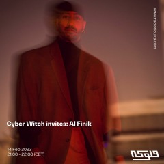 Cyber Witch invites: Al Finik  - 14/02/2023