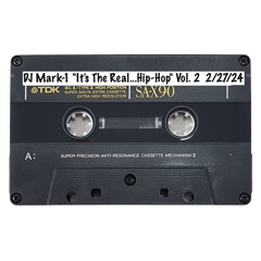 DJ Mark-1 "It's The Real...Hip-Hop" Vol. 2  2/27/24