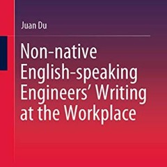 free PDF 📥 Non-native English-speaking Engineers’ Writing at the Workplace by  Juan