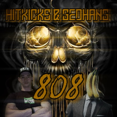 HitKicks & Gedhang - 808