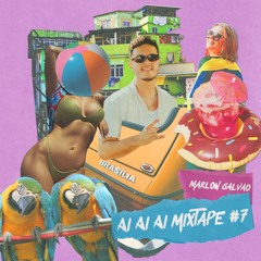 ai ai aí The Mixtape Volume 7 By. Marlon Galvao