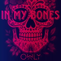 In my bones