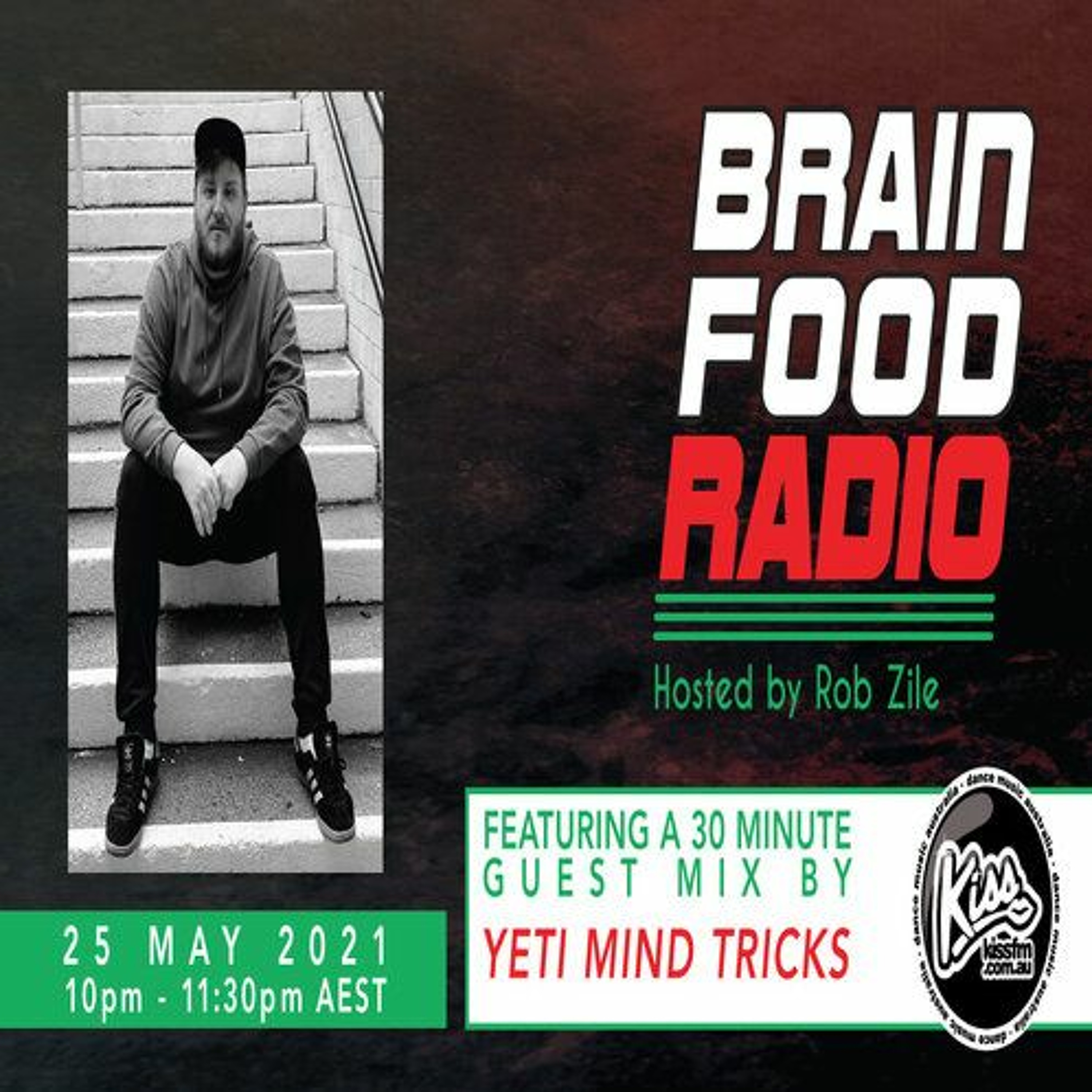 Brain Food Radio hosted by Rob Zile/KissFM/25-05-21/#2 YETI MIND TRICKS (GUEST MIX) episode artwork