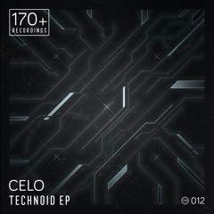 CELO - Come To Me - Technoid EP