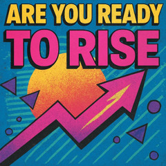 Are you ready to rise - BCS