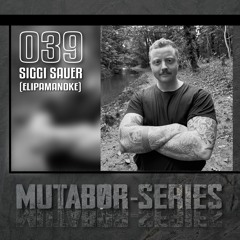 Mutabor Series 039 - Siggi Sauer