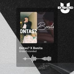 Ontas? X Bonita | MASHUP | UnderExtended | Descarga Gratuita