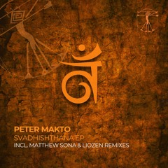 Peter Makto - Svadhishthana EP (incl. Matthew Sona & Liozen Remixes) / ZENE074