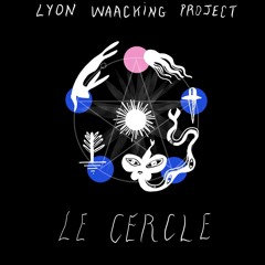 Le Cercle - Lyon Waacking Project