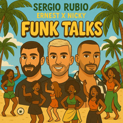 Sergio Rubio, ERNEST X NICKY (IT) - Funk Talks (FILTERED COPYRIGHT)