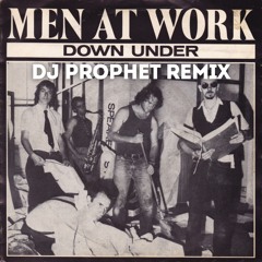 Men At Work - Down Under (DJ Prophet Remix)
