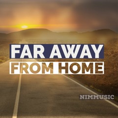 Far away from home