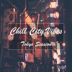 Chill City Vibes - Tokyo Session - 1H of Chill & Study Music