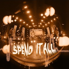 Spend It All (Live)