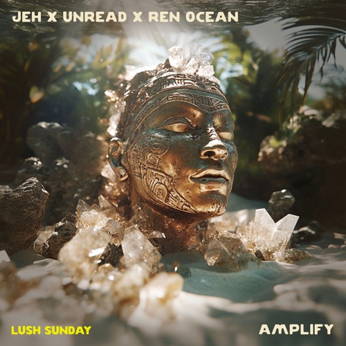 Jeh, Unread, Ren Ocean - Amplify
