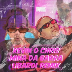 Kevin O chris - Mina da Barra (Libardi Eletro Bandido Remix)