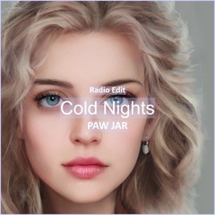 PAW JAR - Cold Nights [ Car Music & G-House Music]