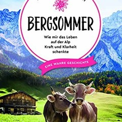 Bergsommer: Wie mir das Leben auf der Alp Kraft und Klarheit schenkte (Sehnsuchtsorte. Band 8) Ebo