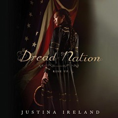 View KINDLE PDF EBOOK EPUB Dread Nation by  Justina Ireland,Bahni Turpin,HarperAudio