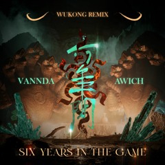 VannDa, Awich - Six Years In The Game (WUKONG Remix)