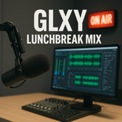 #240 GLXY Lunchbreak Mix