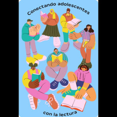 Animación a la Lectura UQ: Conectando adolescentes con la lectura