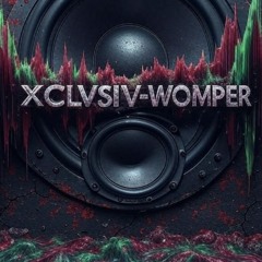 XCLVSIV - Womper (FREE DL)