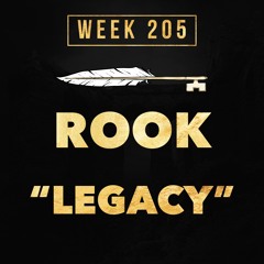 Rook - Legacy (Week 205)