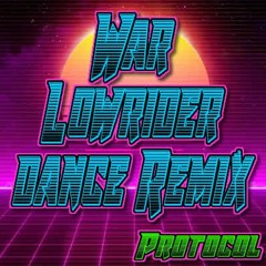 War - Lowrider (Protocol Remix)