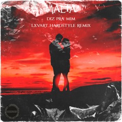 Malta - Diz Pra Mim (LXVART Hardstyle Remix)