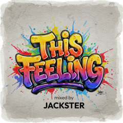 THIS FEELING MIXED BY JACKSTER
