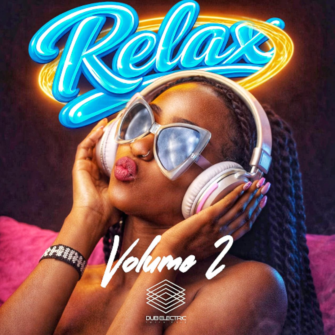 Stream RELAX - Volume 2 (Listen & Vibe) by Dub Electric Experience