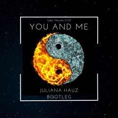 Gabe, Marcello V.O.R - You And Me (Juliana Hauz Bootleg)