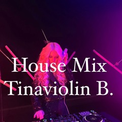 House Evening 1 Hour Mix Tinaviolin B.